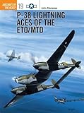 P-38 Lightning Aces of the ETO/MTO (Osprey Aircraft of the Aces No 19)