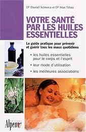 Votre santé par les huiles essentielles
