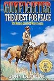 Gunfighter: Morgan Deerfield: The Quest For Peace (The Morgan Deerfield Western Saga) by 