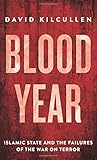 Blood Year: Islamic State and the Failures of the War on Terror