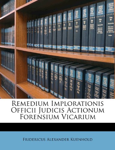 Remedium Implorationis Officii Judicis Actionum Forensium Vicarium (Latin Edition)