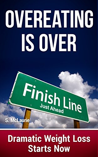 Best! Overeating Is Over: Dramatic Weight Loss Starts Now Z.I.P
