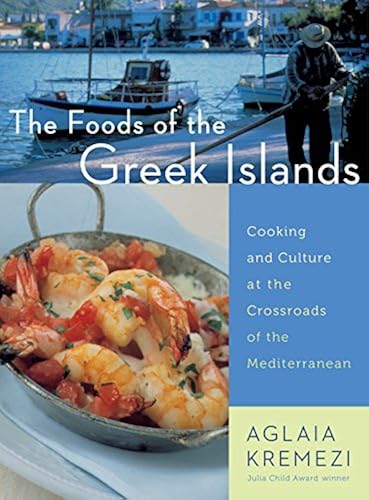 Download The Foods of the Greek Islands: Cooking and Culture at the Crossroads of the Mediterranean PDF