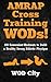 AMRAP Cross Training WODs! 100 Convenient Workouts to Build a Healthy Strong Athletic Physique