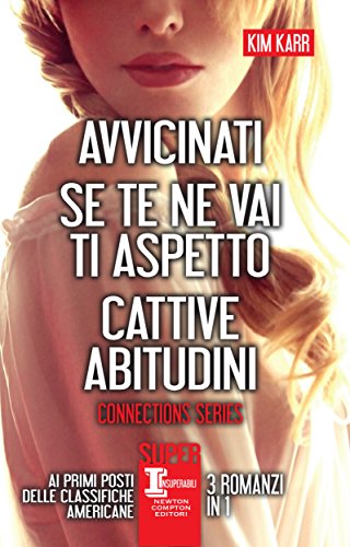 Avvicinati - Se te ne vai ti aspetto - Cattive abitudini (Italian Edition)