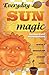 Everyday Sun Magic: Spells & Rituals for Radiant Living (Everyday Series) by Dorothy Morrison