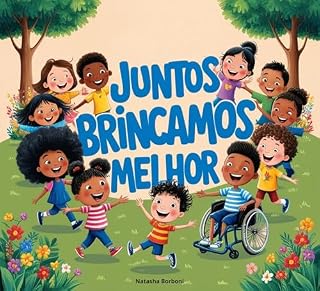 Livro Juntos Brincamos Melhor!: Uma história sobre inclusão