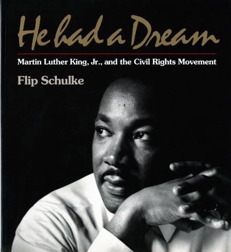 He Had a Dream: Martin Luther King, Jr. and the Civil Rights Movement