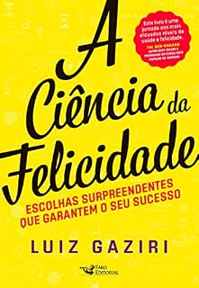 Livro A ciência da felicidade: Escolhas surpreendentes que garantem o seu sucesso