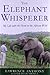 The Elephant Whisperer: My Life with the Herd in the African Wild (Elephant Whisperer, 1)