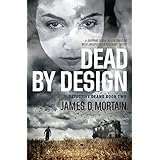 Dead By Design: A gripping serial killer thriller with unexpected &amp; shocking twists (Detective Deans Book 2)