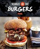 The World's 60 Best Burgers... Period. (The World's 60 Best Collection)