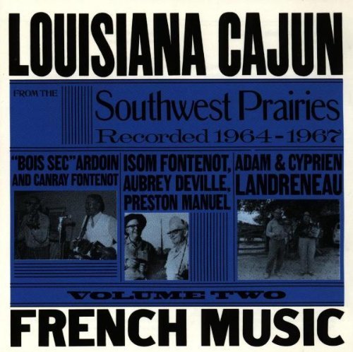 Various Artists - Louisiana Cajun French Music, Vol. 2: Southwest Prairies, 1964-1967 - Zortam Music