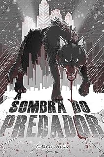 Livro A Sombra do Predador (Arthur Arock Livro 1)