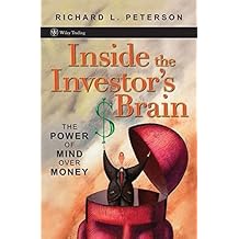 Inside the Investor's Brain: The Power of Mind Over Money by Richard L. Peterson (2007-07-09)