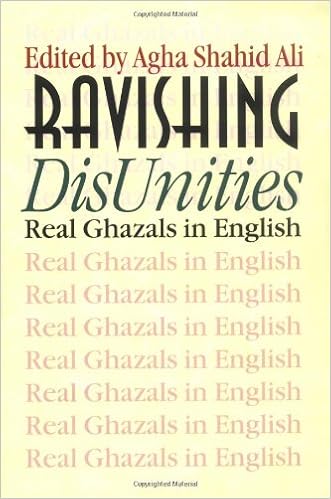 Ravishing Disunities Real Ghazals In English Wesleyan Poetry - 