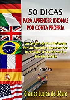 Livro 50 Dicas Para Aprender Idiomas Por Conta Própria: Conheça as melhores técnicas para estudar sozinho com um verdadeiro especialista autodidata