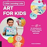 Little Learning Labs: Art for Kids, abridged paperback edition: 26 Adventures in Drawing, Painting, by 