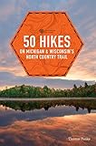 50 Hikes on Michigan & Wisconsin's North Country