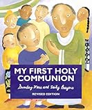 My First Holy Communion: Sunday Mass and Daily Prayers, Revised Edition