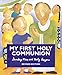 My First Holy Communion: Sunday Mass and Daily Prayers, Revised Edition
