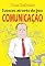 Livro Sucesso Através da Boa Comunicação: Comunicação Moderna e Sucesso Profissional (Dicas Ilustradas Livro 1)