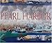 From Fishponds to Warships: Pearl Harbor--A Complete Illustrated History by