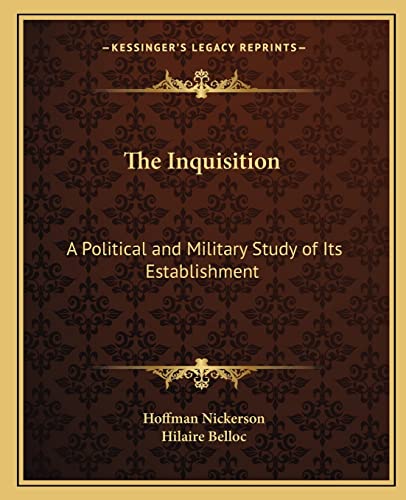 The Inquisition: A Political and Military Study of Its Establishment