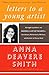 Letters to a Young Artist: Straight-up Advice on Making a Life in the Arts-For Actors, Performers, Writers, and Artists of Every Kind - Book by Anna Deavere Smith