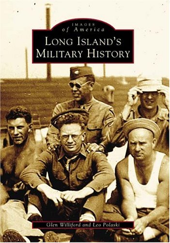 Long Island's Military History (NY) (Images of America) by Glen Williford, Leo Polaski