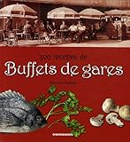 300 recettes de Buffets de gares by 