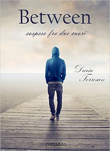 Daria Torresan - Between. Sospeso fra due cuori (2016)