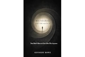 Boundaries and the Addict: You Don’t Have to Live Like This Anymore