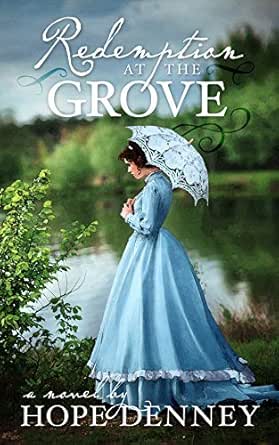 Amazon Com Redemption At The Grove Orchard Rest Historical Southern Fiction Series Book 4 Ebook Denney Hope Kindle Store