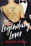 Legendary Lover: 6 Essential Steps to Having Great Sex by Helena Nista