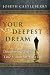 Your Deepest Dream: Discovering God's True Vision for Your Life (Experience the Life) by