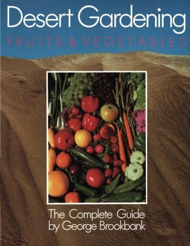 DESERT GARDENING: FRUITS & VEGETABLES