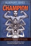 How a Champion is Made (Blueprint Series) by 