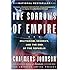 The Sorrows of Empire: Militarism, Secrecy, and the End of the Republic (The American Empire Project)