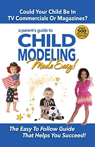 A Parent's Guide to Child Modeling Made Easy!
