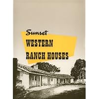 Sunset Western Ranch Houses: Sunset Books, May, Cliff: 9780940512030 ...