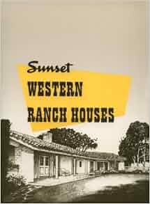 Sunset Western Ranch Houses Sunset Books Cliff May