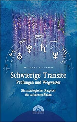 Schwierige Transite Prufungen Und Wegweiser Ein Astrologischer Ratgeber Fur Turbulente Zeiten Amazon De Allgeier Michael Bucher