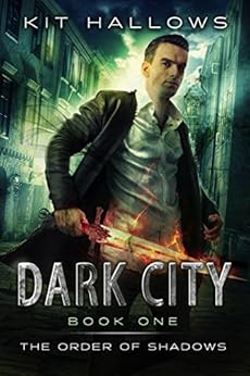 Dark City: A Morgan Rook Supernatural Thriller (The Order of Shadows Book 1) by [Hallows, Kit]
