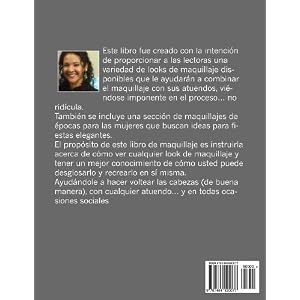 El Libro de los Look de Maquillaje: Un Guía de Maquillaje Máximo para Mujeres con Vidas Sociales Ajetreadas (Spanish Edition)