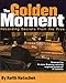 Golden Moment: Recording Secrets from the Pros by Keith Hatschek