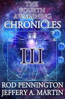 The Fourth Awakening Chronicles III (The Fourth Awakening:Chronicles Book 3) by [Pennington, Rod, Jeffery A. Martin]