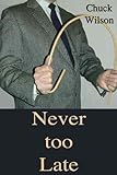 Never Too Late