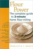 Flour Power: The complete guide to 3-minute home flour milling by 