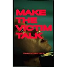 Make The Victim Talk